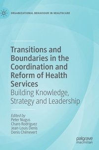 bokomslag Transitions and Boundaries in the Coordination and Reform of Health Services