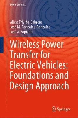 Wireless Power Transfer for Electric Vehicles: Foundations and Design Approach 1