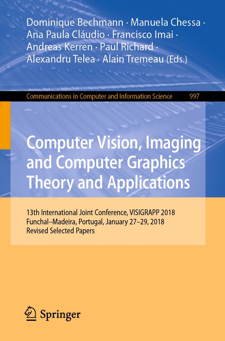 Dominique Bechmann, Manuela Chessa, Ana Paula Cláudio, Francisco Imai, Andreas Kerren, Paul Richard, Alexandru Telea, Alain Tremeau, Ana Paula Claudio - Computer Vision, Imaging and Computer Graphics Theory and Applications, Häftad