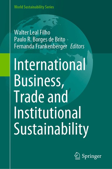 Walter Leal Filho, Paulo R. Borges de Brito, Fernanda Frankenberger - International Business, Trade and Institutional Sustainability, Inbunden