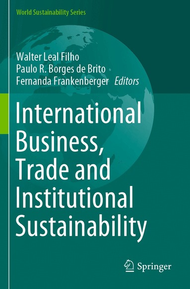 Walter Leal Filho, Paulo R. Borges de Brito, Fernanda Frankenberger - International Business, Trade and Institutional Sustainability, Häftad