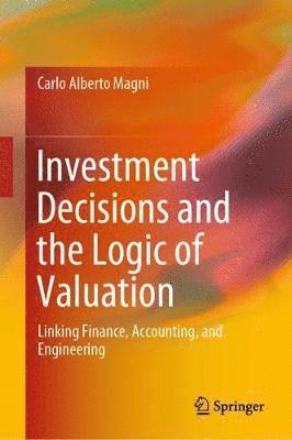 bokomslag Investment Decisions and the Logic of Valuation