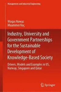 bokomslag Industry, University and Government Partnerships for the Sustainable Development of Knowledge-Based Society