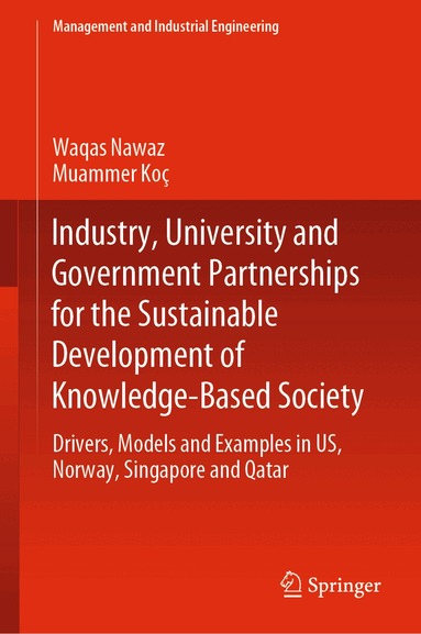 Waqas Nawaz, Muammer Koç - Industry, University and Government Partnerships for the Sustainable Development of Knowledge-Based Society, Inbunden