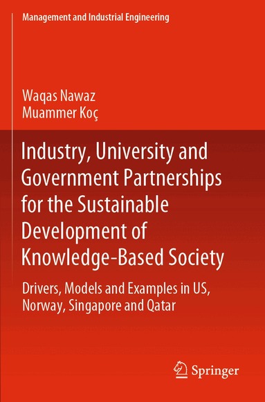 Waqas Nawaz, Muammer Koç - Industry, University and Government Partnerships for the Sustainable Development of Knowledge-Based Society, Häftad