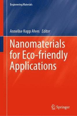 Annelise Kopp Alves - Nanomaterials for Eco-friendly Applications, Inbunden