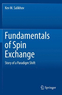 Kev M. Salikhov - Fundamentals of Spin Exchange, Häftad