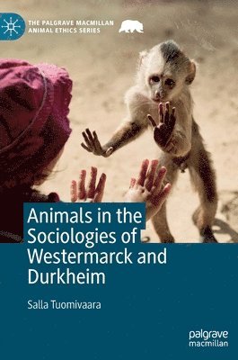 bokomslag Animals in the Sociologies of Westermarck and Durkheim