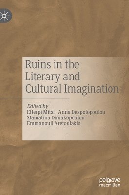 Ruins in the Literary and Cultural Imagination 1