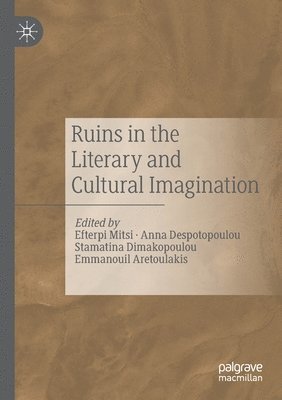 Ruins in the Literary and Cultural Imagination 1