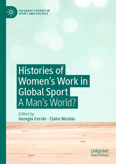 Georgia Cervin, Claire Nicolas - Histories of Women's Work in Global Sport, Inbunden