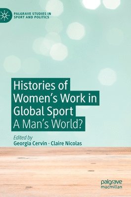 Histories of Women's Work in Global Sport 1
