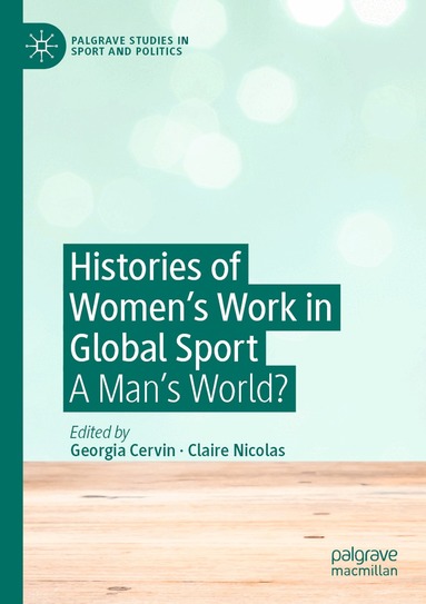 Georgia Cervin, Claire Nicolas - Histories of Women's Work in Global Sport, Häftad