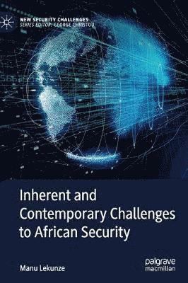 Manu Lekunze - Inherent and Contemporary Challenges to African Security, Inbunden