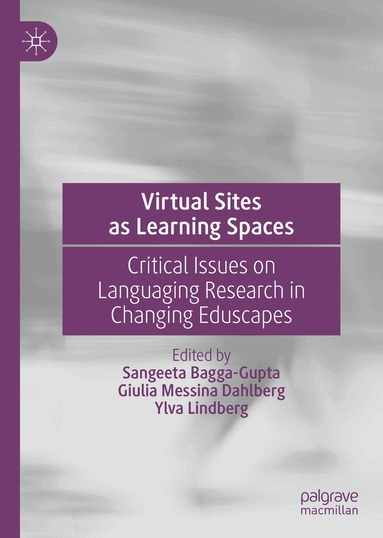 Sangeeta Bagga-Gupta, Giulia Messina Dahlberg, Ylva Lindberg - Virtual Sites as Learning Spaces, Inbunden