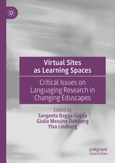 Sangeeta Bagga-Gupta, Giulia Messina Dahlberg, Ylva Lindberg - Virtual Sites as Learning Spaces, Häftad
