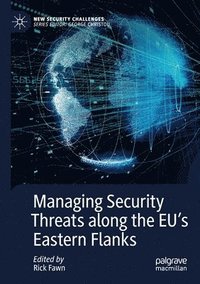 bokomslag Managing Security Threats along the EU's Eastern Flanks
