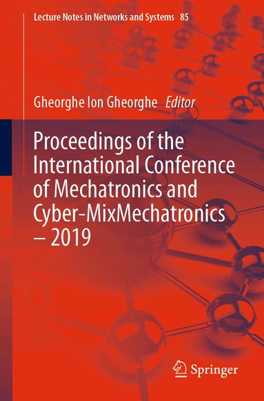 Gheorghe Ion Gheorghe - Proceedings of the International Conference of Mechatronics and Cyber-MixMechatronics – 2019, Häftad
