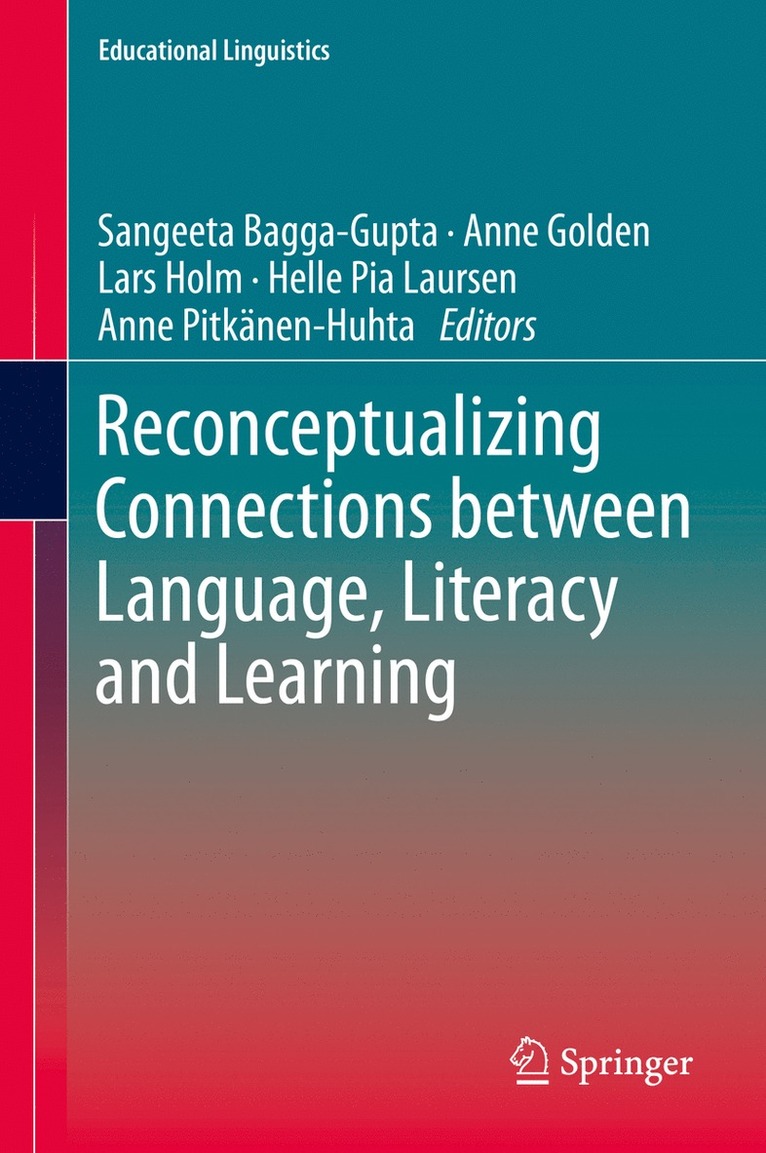 Sangeeta Bagga-Gupta, Anne Golden, Lars Holm, Helle Pia Laursen, Anne Pitkänen-Huhta, Anne Pitkanen-Huhta - Reconceptualizing Connections between Language, Literacy and Learning, Inbunden