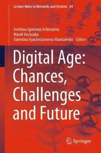 bokomslag Digital Age: Chances, Challenges and Future