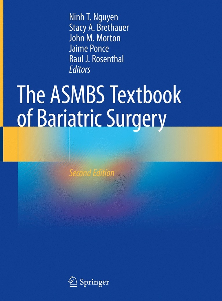 Ninh T. Nguyen, Stacy A. Brethauer, John M. Morton, Jaime Ponce, Raul J. Rosenthal - ASMBS Textbook of Bariatric Surgery, Inbunden