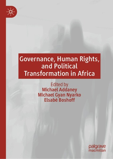 Michael Addaney, Michael Gyan Nyarko, Elsabé Boshoff - Governance, Human Rights, and Political Transformation in Africa, Inbunden