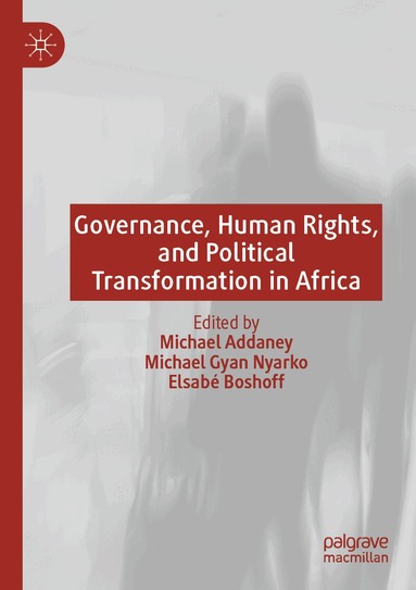 Michael Addaney, Michael Gyan Nyarko, Elsabé Boshoff - Governance, Human Rights, and Political Transformation in Africa, Häftad