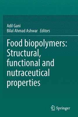 bokomslag Food biopolymers: Structural, functional and nutraceutical properties