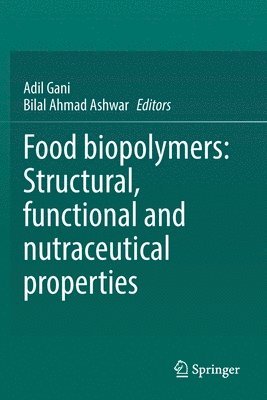 Food biopolymers: Structural, functional and nutraceutical properties 1