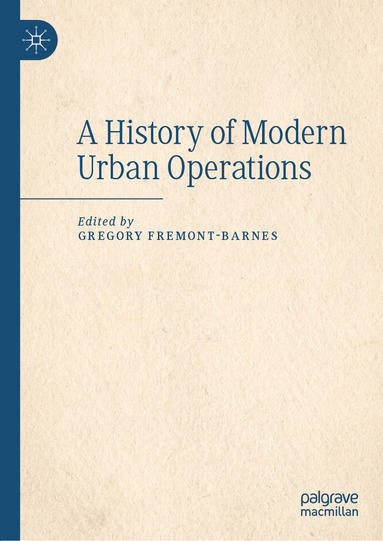 Gregory Fremont-Barnes - History of Modern Urban Operations, Inbunden