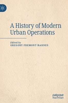 Gregory Fremont-Barnes - History of Modern Urban Operations, Inbunden
