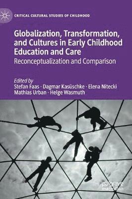 bokomslag Globalization, Transformation, and Cultures in Early Childhood Education and Care