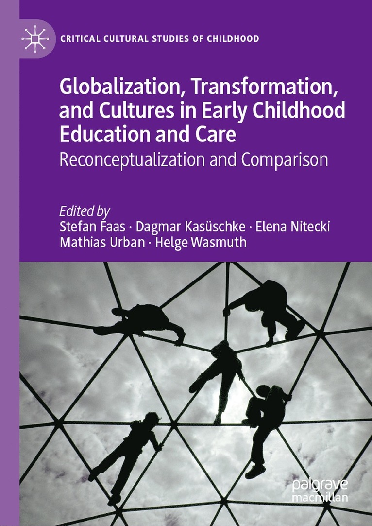 Stefan Faas, Dagmar Kasüschke, Elena Nitecki, Mathias Urban, Helge Wasmuth, Dagmar Kasuschke - Globalization, Transformation, and Cultures in Early Childhood Education and Care, Inbunden