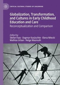 bokomslag Globalization, Transformation, and Cultures in Early Childhood Education and Care