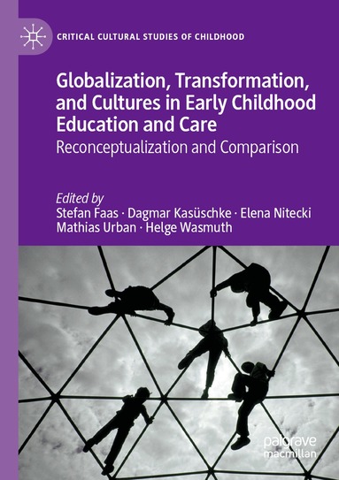 Stefan Faas, Dagmar Kasüschke, Elena Nitecki, Mathias Urban, Helge Wasmuth - Globalization, Transformation, and Cultures in Early Childhood Education and Care, Häftad