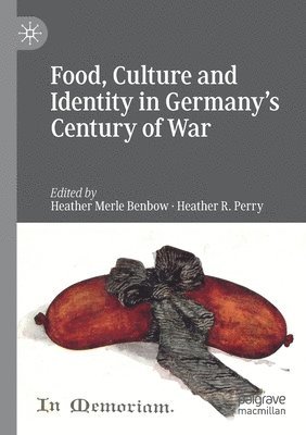 bokomslag Food, Culture and Identity in Germany's Century of War