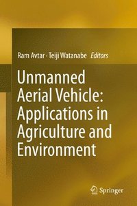 bokomslag Unmanned Aerial Vehicle: Applications in Agriculture and Environment