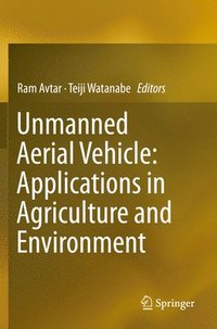 bokomslag Unmanned Aerial Vehicle: Applications in Agriculture and Environment