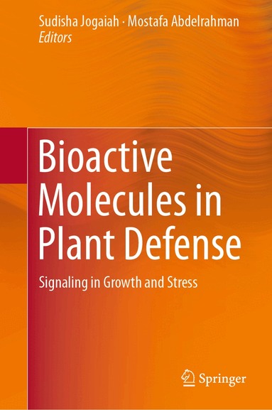 Sudisha Jogaiah, Mostafa Abdelrahman - Bioactive Molecules in Plant Defense, Inbunden