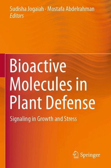 Sudisha Jogaiah, Mostafa Abdelrahman - Bioactive Molecules in Plant Defense, Häftad