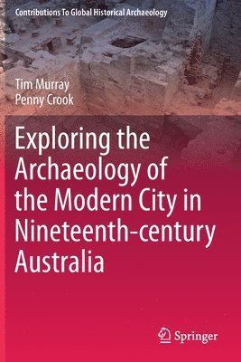 bokomslag Exploring the Archaeology of the Modern City in Nineteenth-century Australia