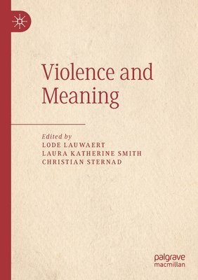 bokomslag Violence and Meaning