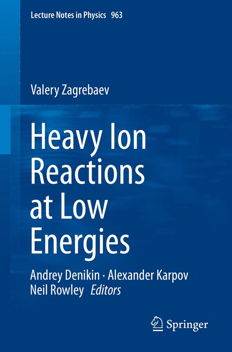 Valery Zagrebaev, Andrey Denikin, Alexander Karpov, Neil Rowley - Heavy Ion Reactions at Low Energies, Häftad