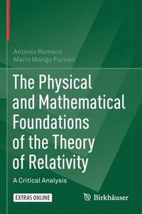 bokomslag The Physical and Mathematical Foundations of the Theory of Relativity