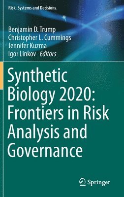 Synthetic Biology 2020: Frontiers in Risk Analysis and Governance 1