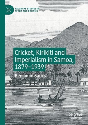 Cricket, Kirikiti and Imperialism in Samoa, 18791939 1