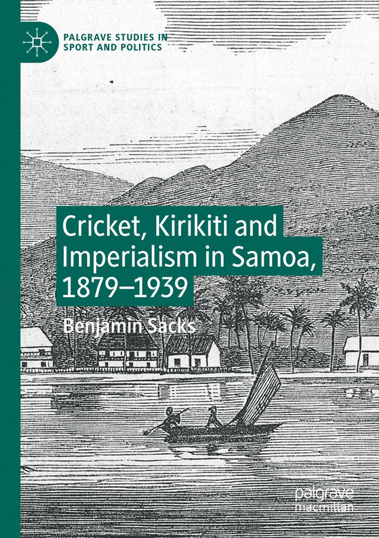 Cricket, Kirikiti and Imperialism in Samoa, 18791939 1