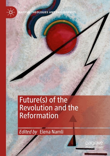 Elena Namli - Future(s) of the Revolution and the Reformation, Häftad