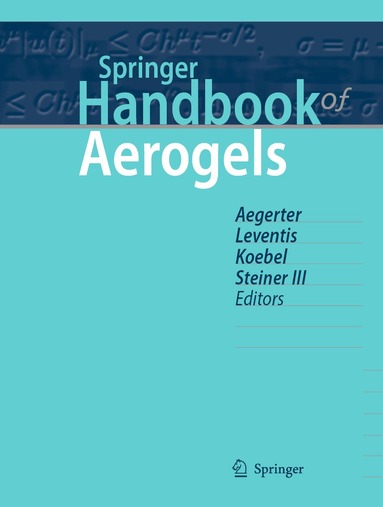 Michel A. Aegerter, Nicholas Leventis, Matthias Koebel, Stephen A. Steiner III - Springer Handbook of Aerogels, Inbunden