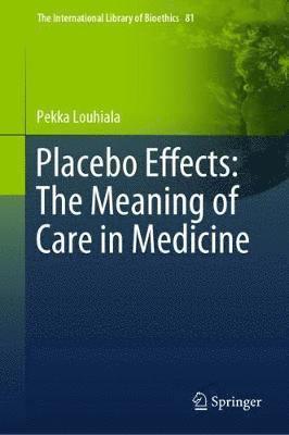 bokomslag Placebo Effects: The Meaning of Care in Medicine